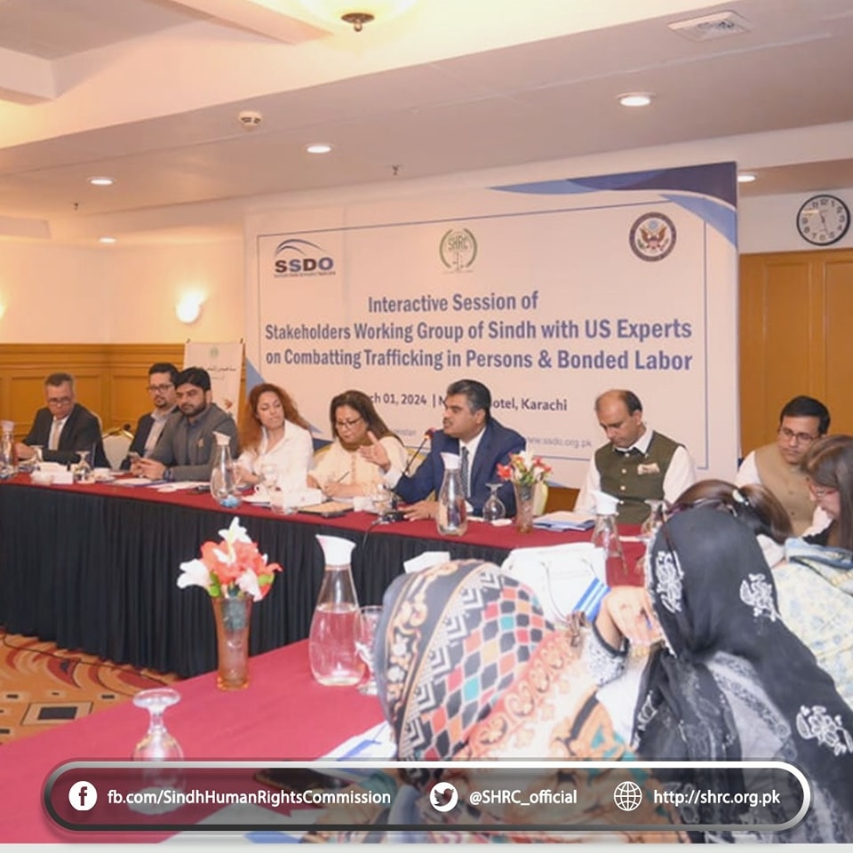 SSDO Pakistan in collaboration with Sindh Human Rights Commission organized the Interactive Session of Stakeholders Working Group of Sindh with US Experts on Combatting Trafficking in Persons & Bonded Labor of women and girls in Sindh, Pakistan.