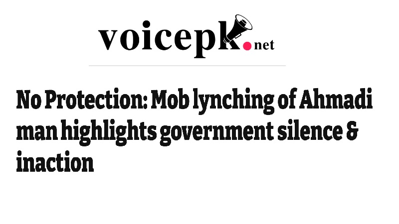 No Protection: Mob lynching of Ahmadi man highlights government silence & inaction
